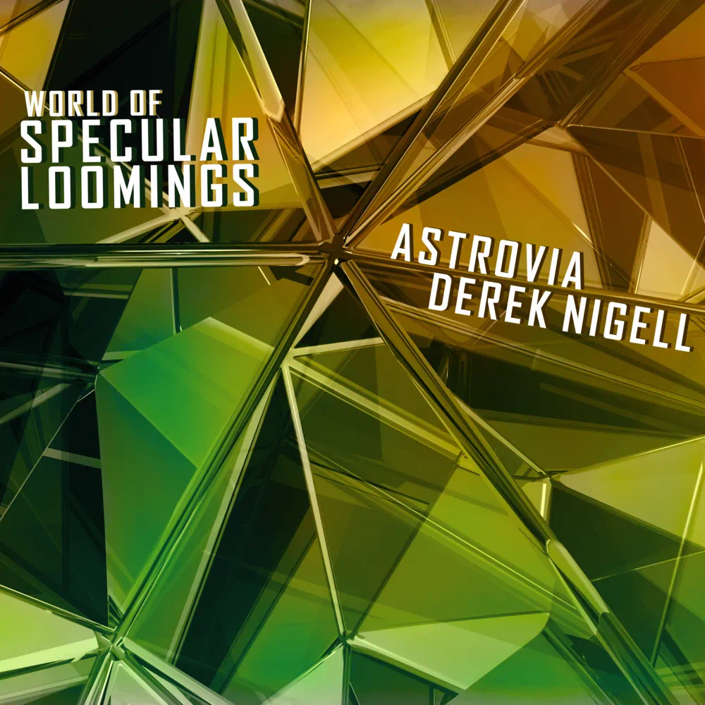 Astrovia & Derek Nigell - World of Specular Loomings
